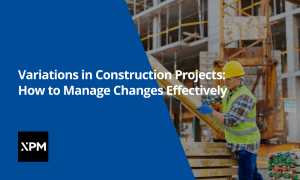 Variations in Construction Projects: How to Manage Changes Effectively ...